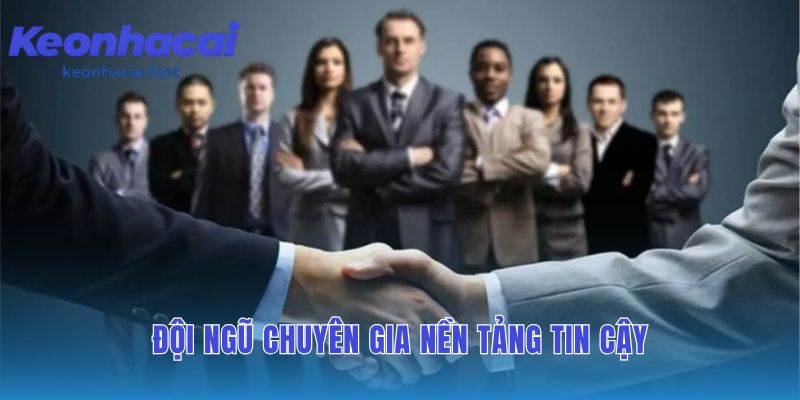 Đội ngũ chuyên gia khẳng định sự tin cậy qua chuyên môn sâu