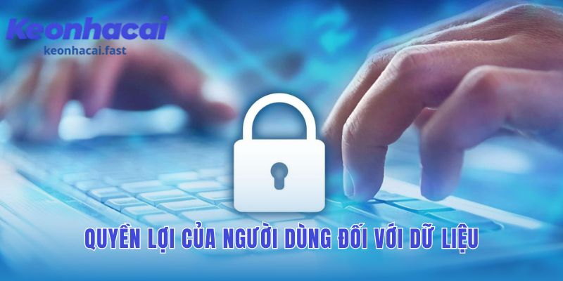 Chính sách bảo mật trao quyền kiểm soát dữ liệu người dùng