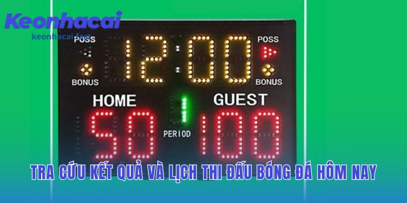 Tra cứu lịch thi đấu quá khứ và tương lai thật dễ dàng